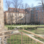 Visiting Berlin in Summer